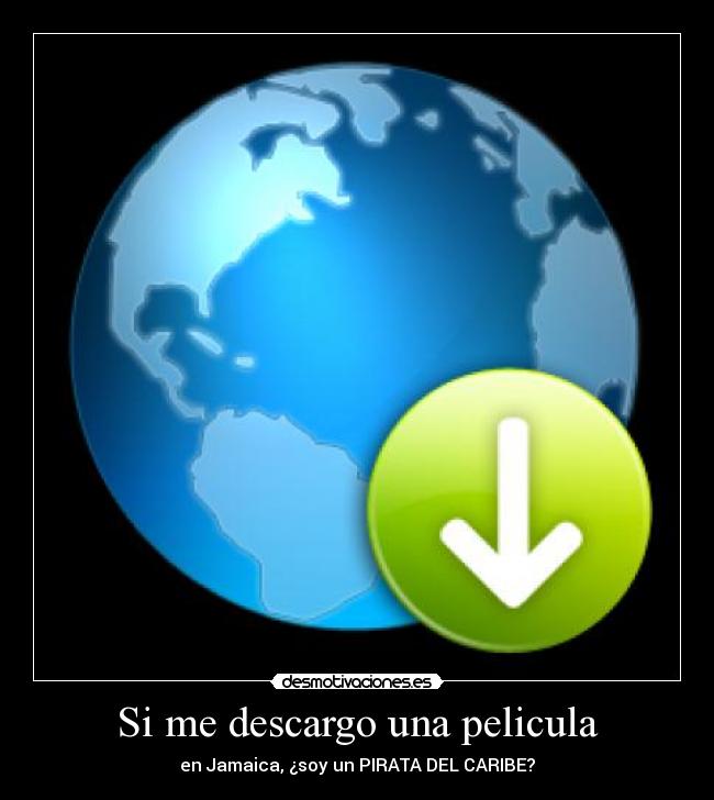 Si me descargo una pelicula - 
