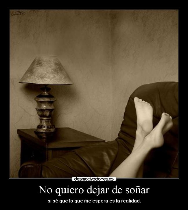 No quiero dejar de soñar -