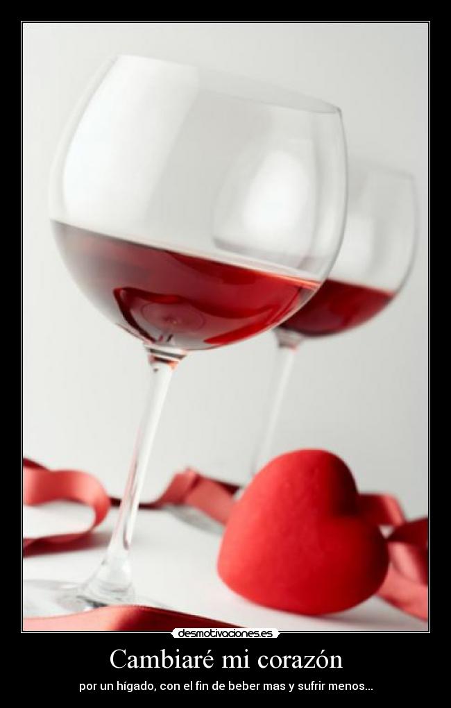 carteles corazon corazon sufrir alcohol desmotivaciones