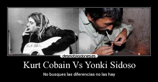 Kurt Cobain Vs Yonki Sidoso - 