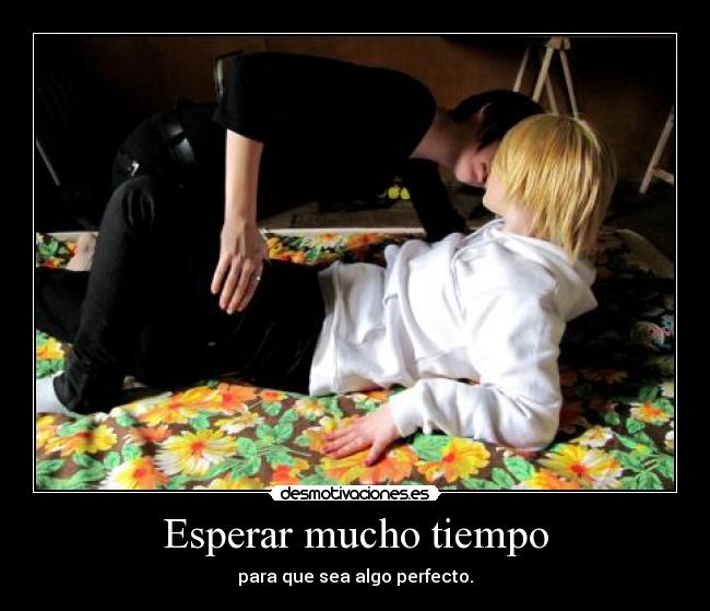 Esperar mucho tiempo - 