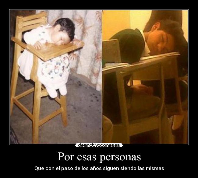 Por esas personas - Que con el paso de los años siguen siendo las mismas
