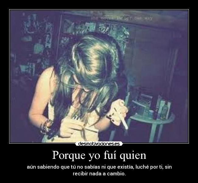 Porque yo fuí quien - 