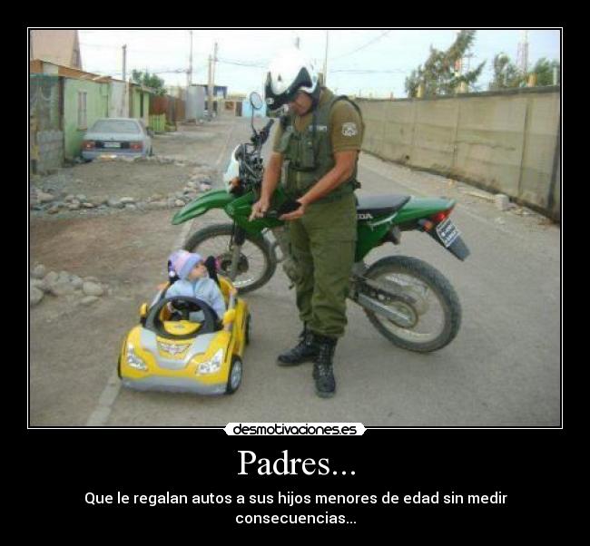 Padres... - Que le regalan autos a sus hijos menores de edad sin medir consecuencias...