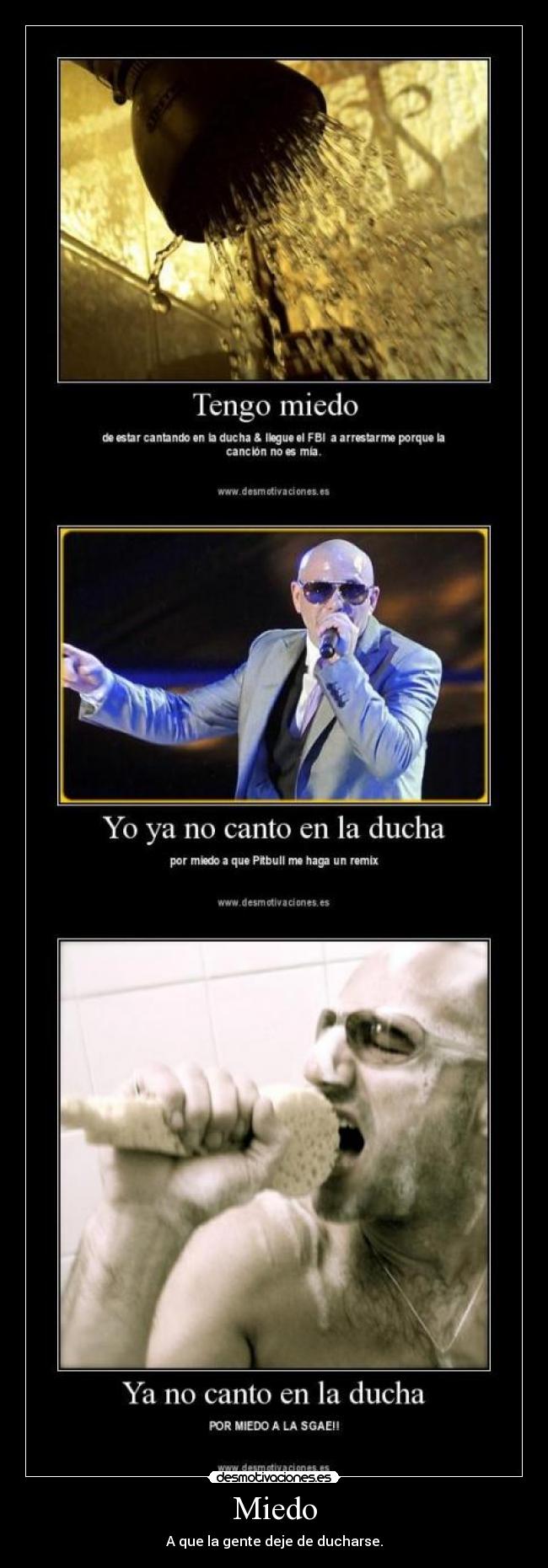 carteles miedo miedo ducha pitbull fbi sgae desmotivaciones