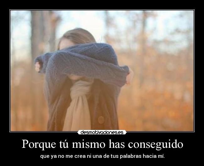 Porque tú mismo has conseguido - 