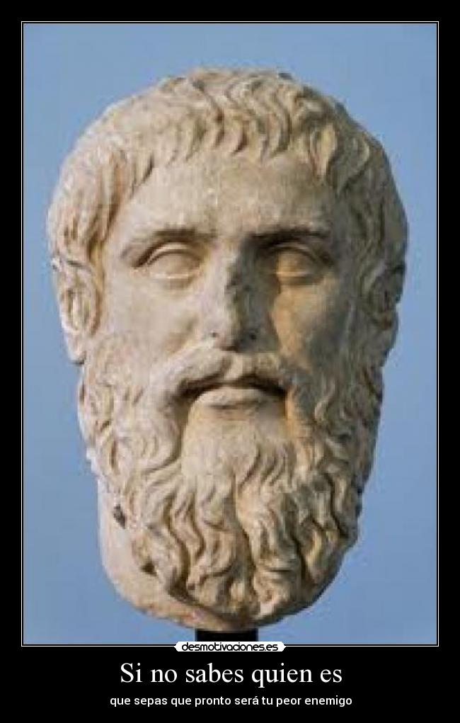 Si no sabes quien es - que sepas que pronto será tu peor enemigo