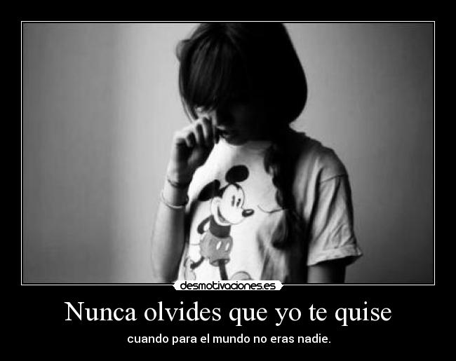 Nunca olvides que yo te quise -