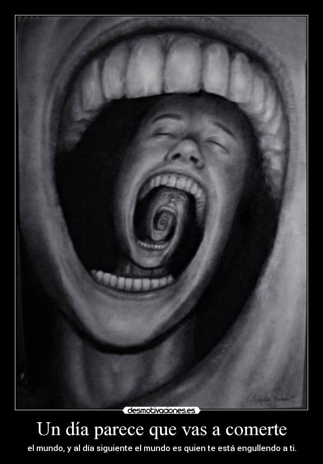 Un día parece que vas a comerte - 