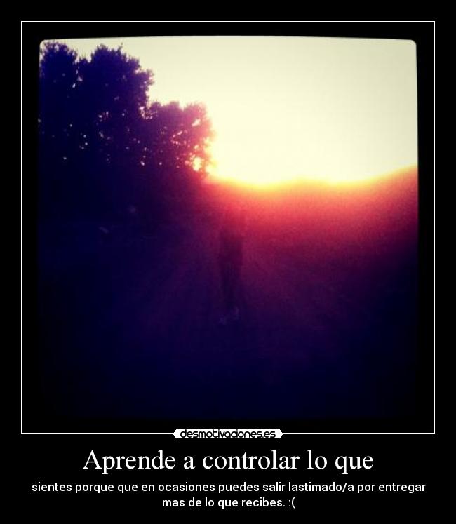 Aprende a controlar lo que -