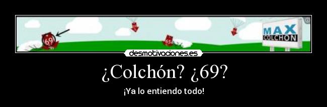¿Colchón? ¿69? - ¡Ya lo entiendo todo!