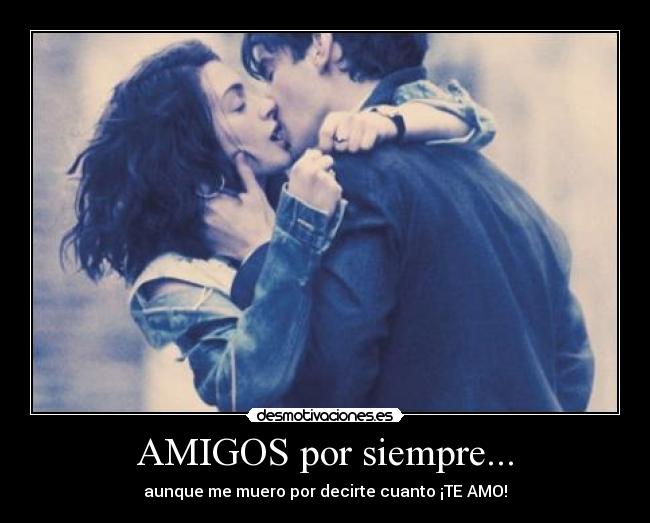 AMIGOS por siempre... - 