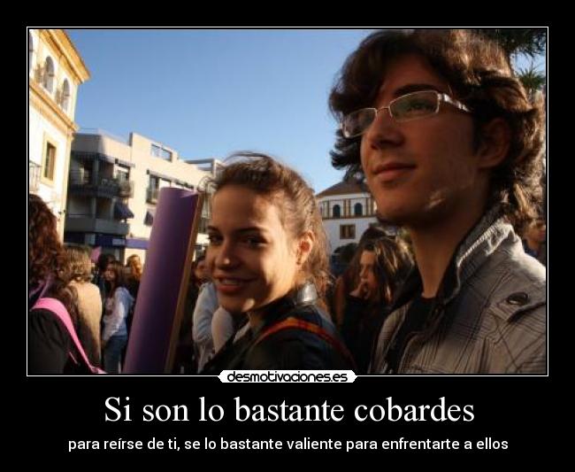 Si son lo bastante cobardes - 
