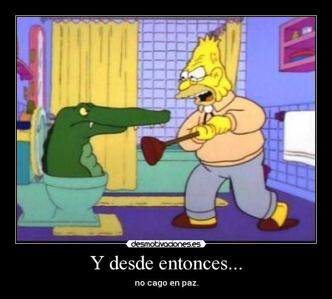 Y desde entonces... -