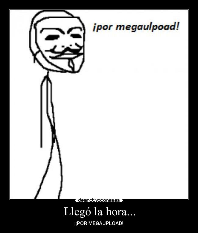 Llegó la hora... - ¡¡POR MEGAUPLOAD!!