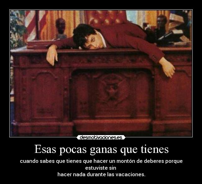 Esas pocas ganas que tienes - 