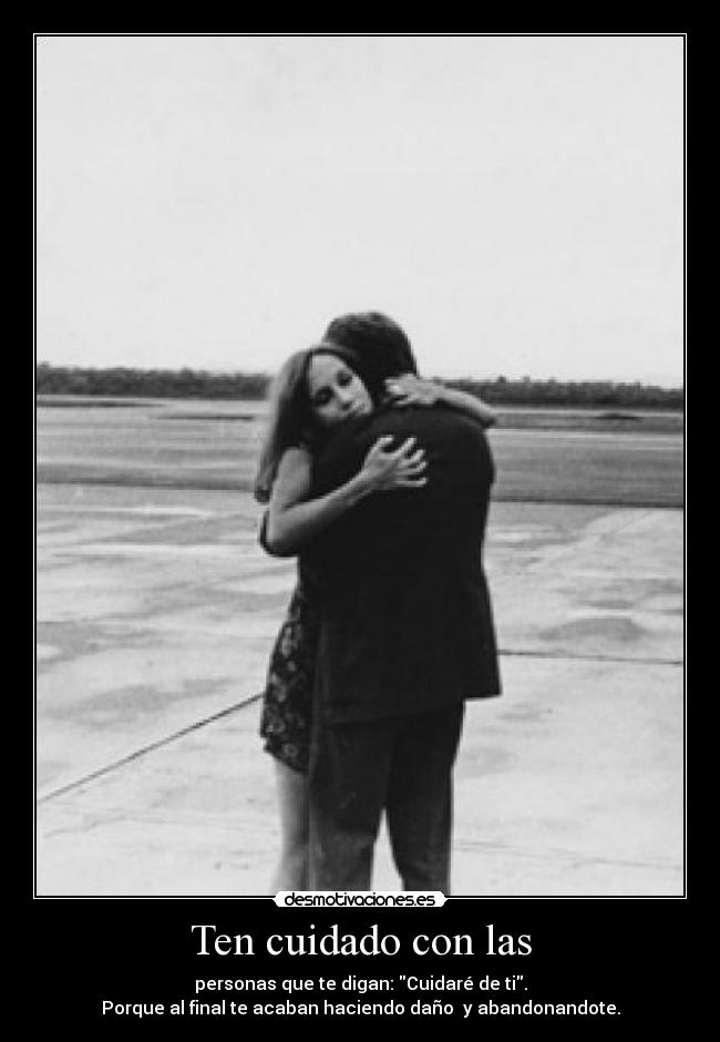 Ten cuidado con las - 