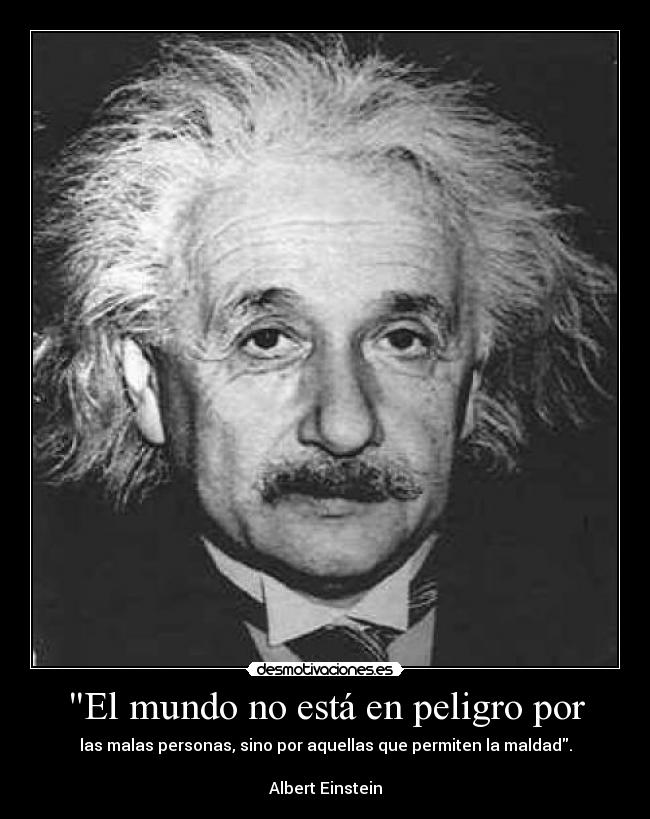 El mundo no está en peligro por -