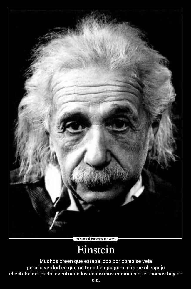 carteles muchos creen que estaba loco por como veia pero verdad que tena tiempo para mirarse desmotivaciones