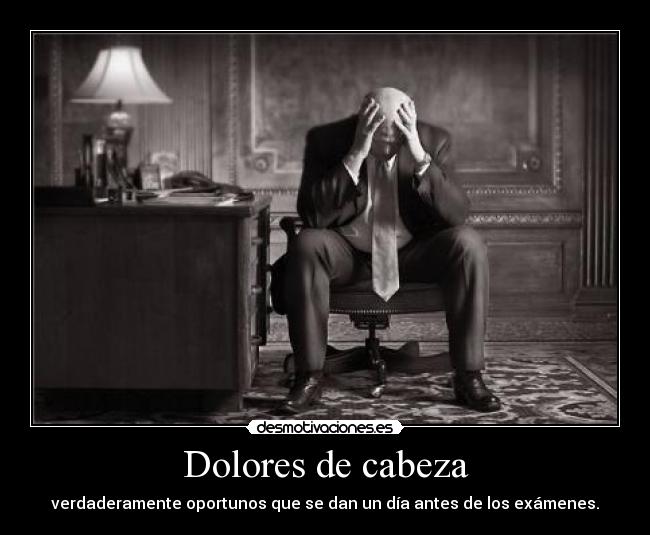 Dolores de cabeza -