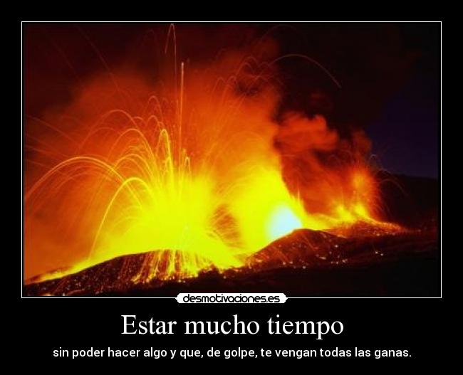 Estar mucho tiempo - 