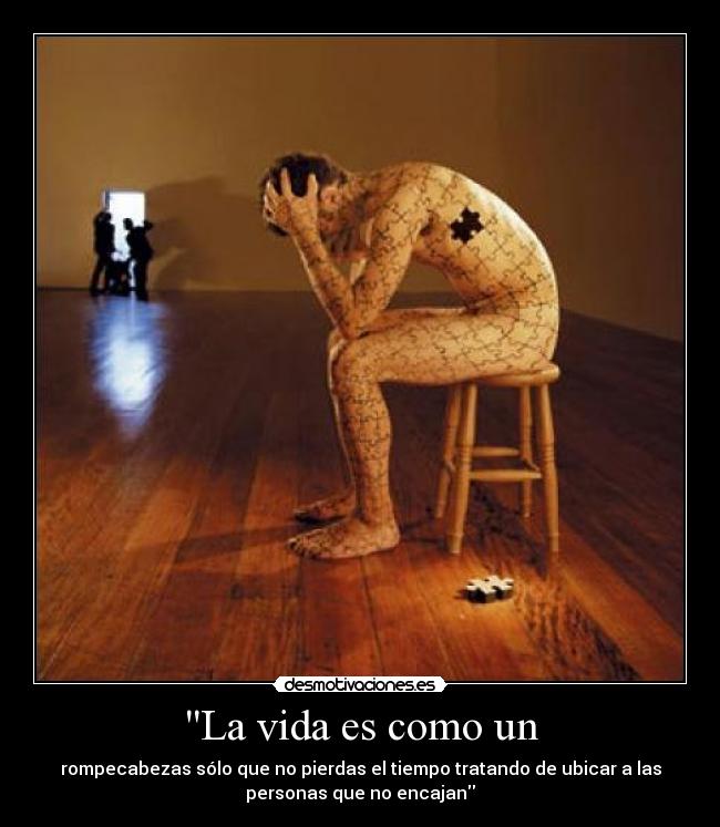 La vida es como un -