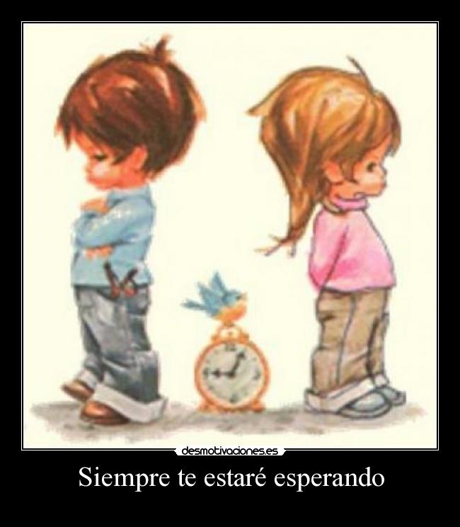 Siempre te estaré esperando -