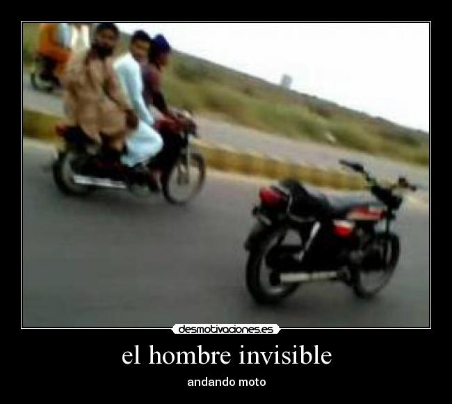 el hombre invisible - andando moto