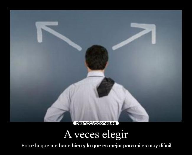 A veces elegir -