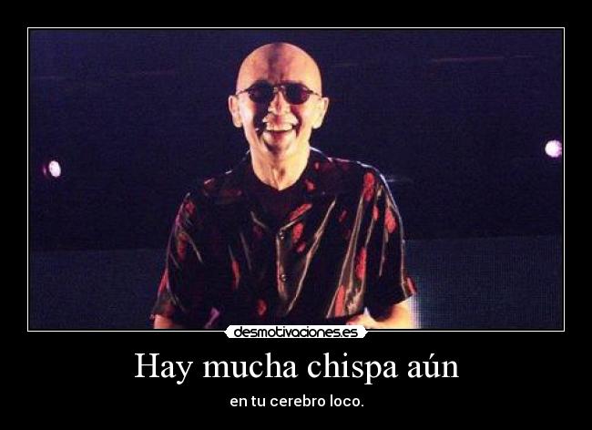 Hay mucha chispa aún - 