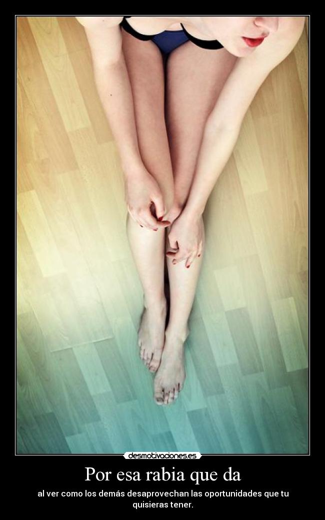 Por esa rabia que da -