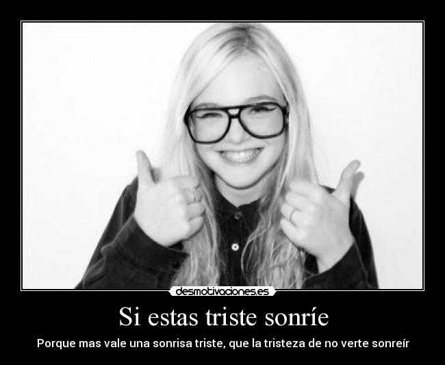 Si estas triste sonríe - 
