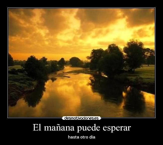 El mañana puede esperar - hasta otro día