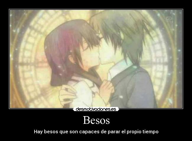 Besos - Hay besos que son capaces de parar el propio tiempo
