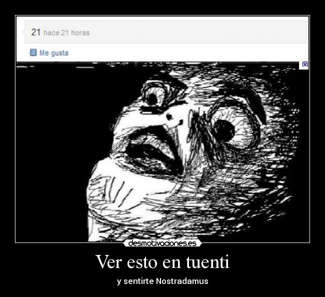 Ver esto en tuenti - y sentirte Nostradamus