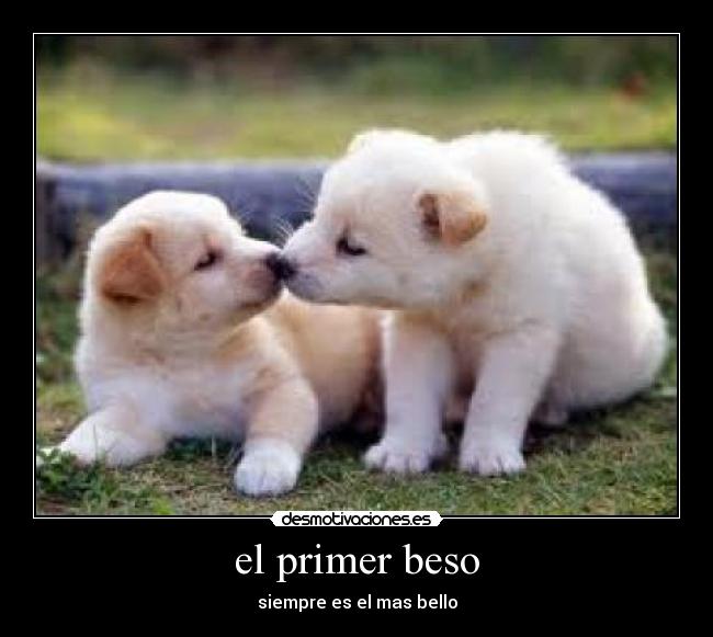 el primer beso - siempre es el mas bello