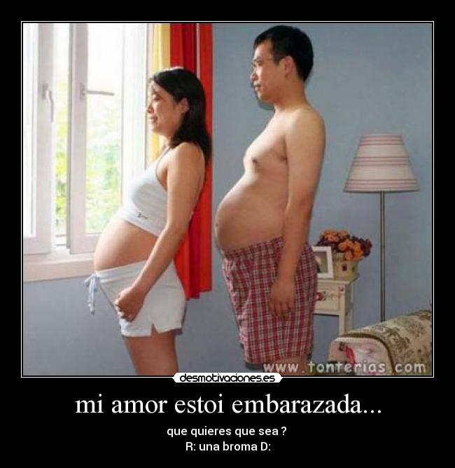 mi amor estoi embarazada... -