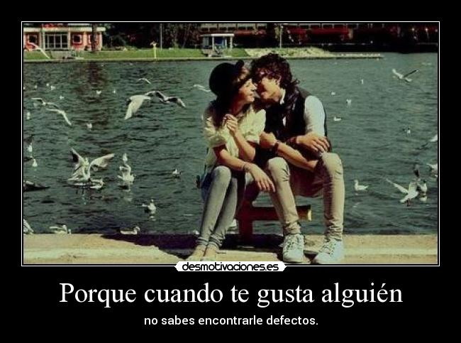 Porque cuando te gusta alguién - 