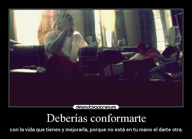 Deberías conformarte - 