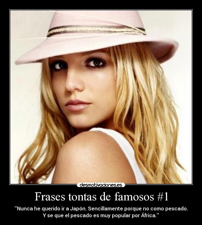 carteles frases frase real britney spears desmotivaciones