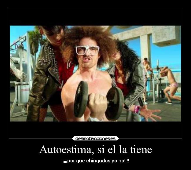 Autoestima, si el la tiene -