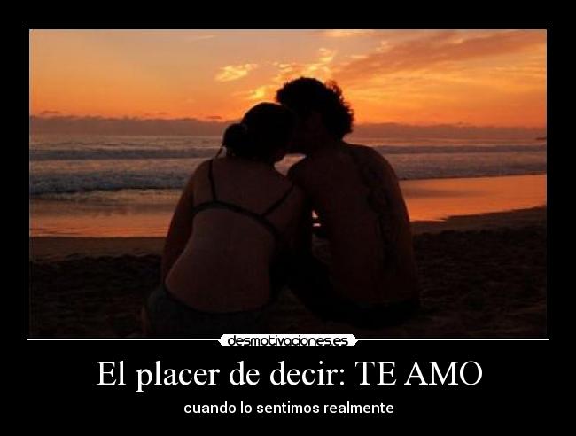 El placer de decir: TE AMO - cuando lo sentimos realmente