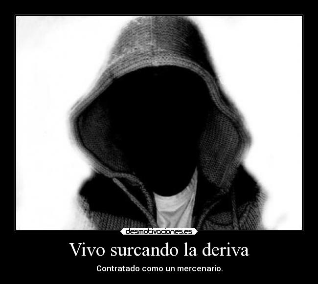 Vivo surcando la deriva -