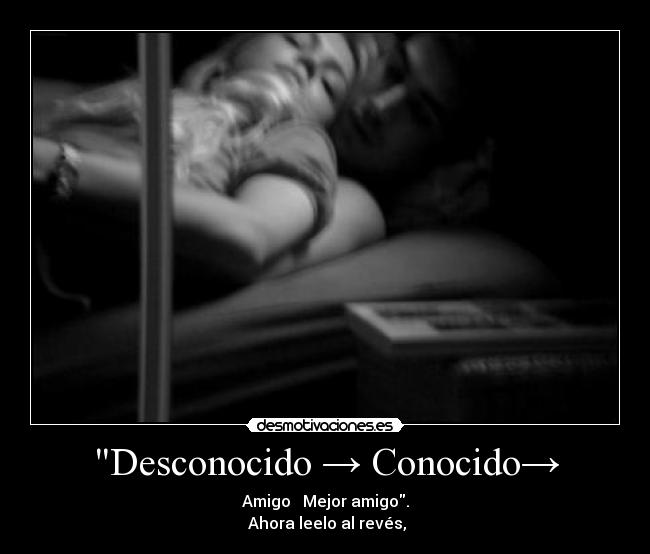 Desconocido → Conocido→ -