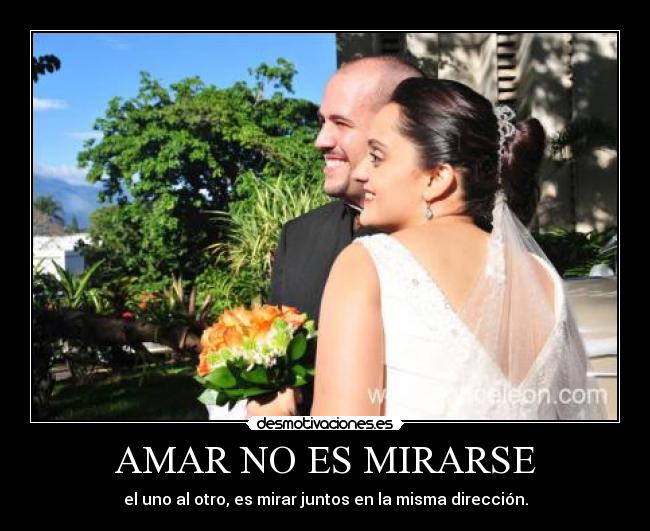 AMAR NO ES MIRARSE -