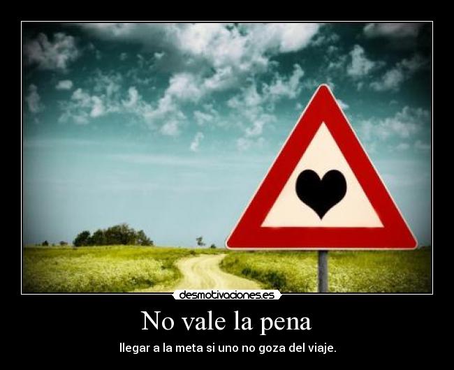 No vale la pena -