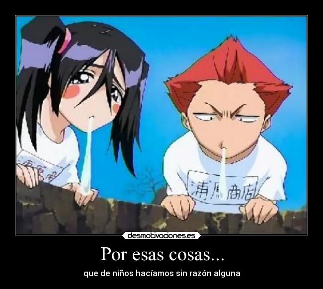 Por esas cosas... -