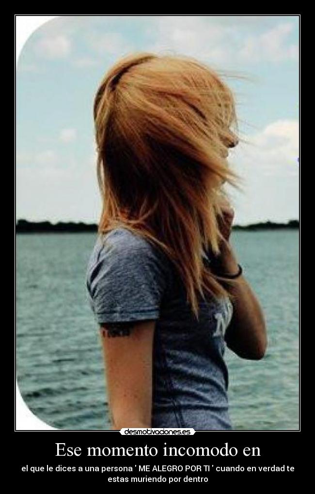 Ese momento incomodo en -