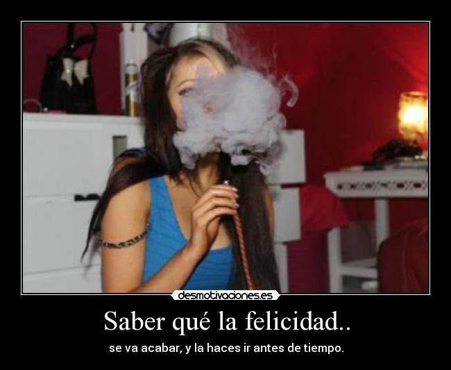 Saber qué la felicidad.. - 