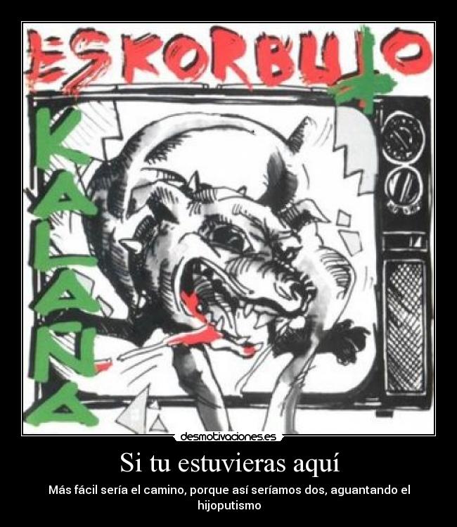 Si tu estuvieras aquí - 